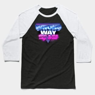 Limmy / Wrong Way - Down A One Way Street Baseball T-Shirt